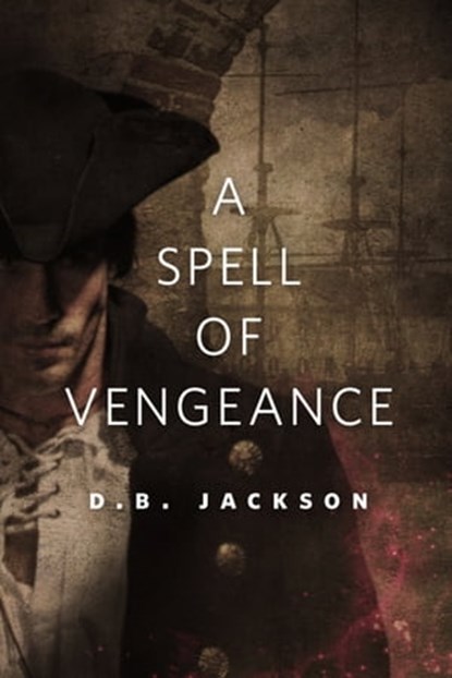 A Spell of Vengeance, D. B. Jackson - Ebook - 9781466821095