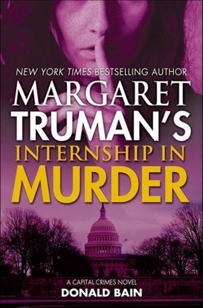Margaret Truman's Internship in Murder, Margaret Truman ; Donald Bain - Ebook - 9781466823129