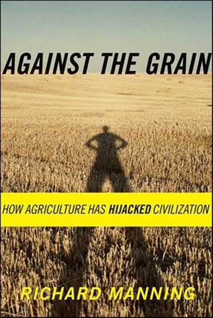 Against the Grain, Richard Manning - Ebook - 9781466823426