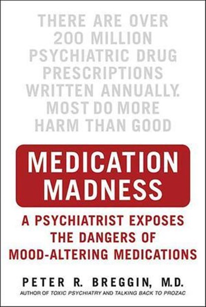 Medication Madness, Peter R. Breggin - Ebook - 9781466823952