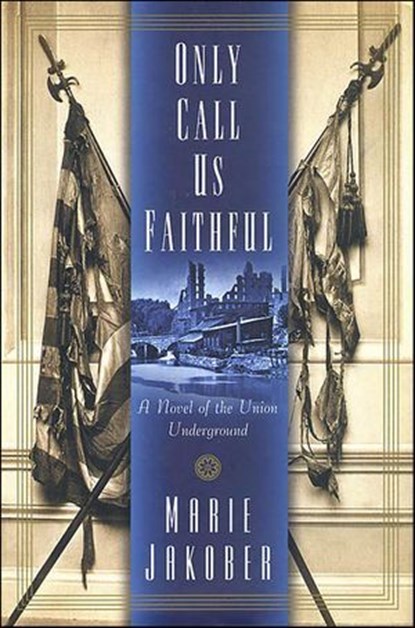 Only Call Us Faithful, Marie Jakober - Ebook - 9781466824331
