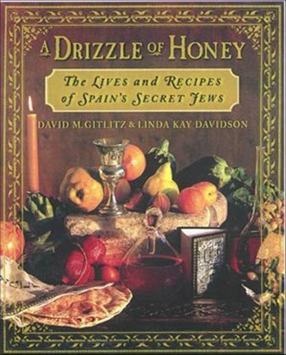 A Drizzle of Honey, David M. Gitlitz ; Linda Kay Davidson - Ebook - 9781466824775