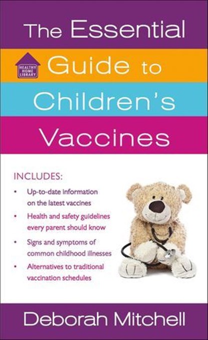 The Essential Guide to Children's Vaccines, Deborah Mitchell - Ebook - 9781466827509