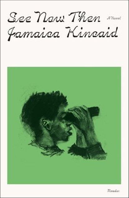 See Now Then, Jamaica Kincaid - Ebook - 9781466827684