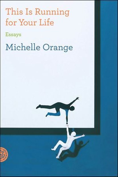This Is Running for Your Life, Michelle Orange - Ebook - 9781466827707