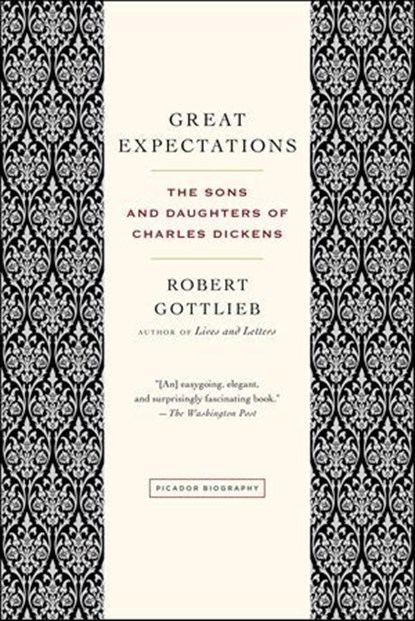 Great Expectations: The Sons and Daughters of Charles Dickens, Robert Gottlieb - Ebook - 9781466827769
