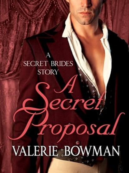 A Secret Proposal, Valerie Bowman - Ebook - 9781466828605
