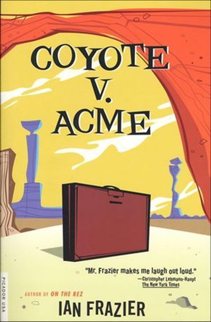 Coyote V. Acme, Ian Frazier - Ebook - 9781466828759