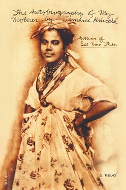 The Autobiography of My Mother, Jamaica Kincaid - Ebook - 9781466828841
