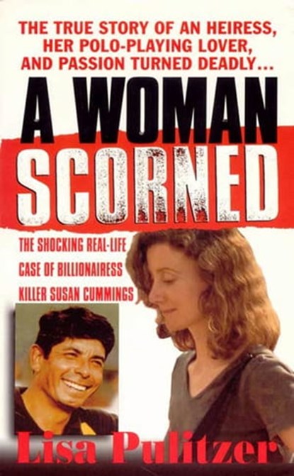 A Woman Scorned, Lisa Pulitzer - Ebook - 9781466828964