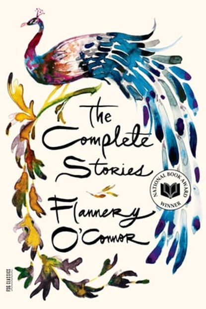 The Complete Stories, Flannery O'Connor - Ebook - 9781466829022