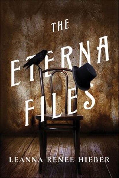 The Eterna Files, Leanna Renee Hieber - Ebook - 9781466829251