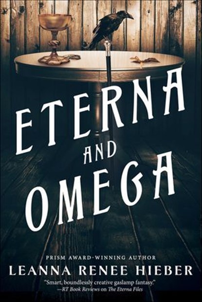 Eterna and Omega, Leanna Renee Hieber - Ebook - 9781466829268