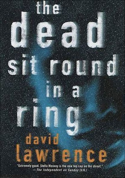The Dead Sit Round in a Ring, David Lawrence - Ebook - 9781466829657