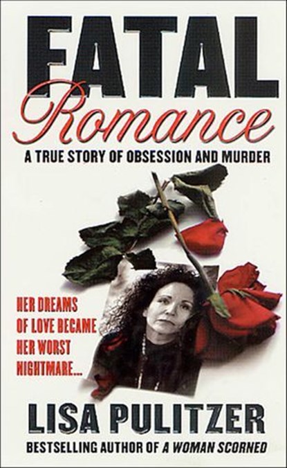 Fatal Romance, Lisa Pulitzer - Ebook - 9781466829817