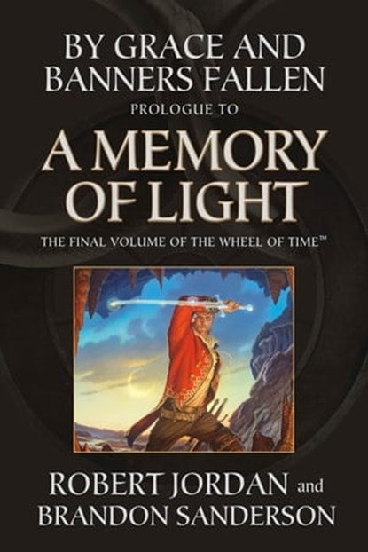 By Grace and Banners Fallen: Prologue to A Memory of Light, Robert Jordan ; Brandon Sanderson - Ebook - 9781466829848