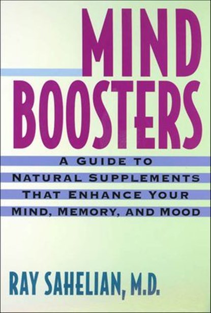 Mind Boosters, Ray Sahelian - Ebook - 9781466830035