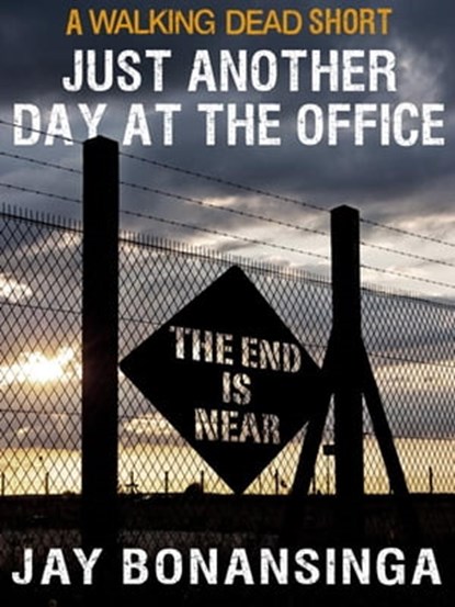 Just Another Day at the Office, Robert Kirkman ; Jay Bonansinga - Ebook - 9781466831964