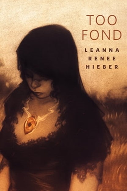 Too Fond, Leanna Renee Hieber - Ebook - 9781466832510