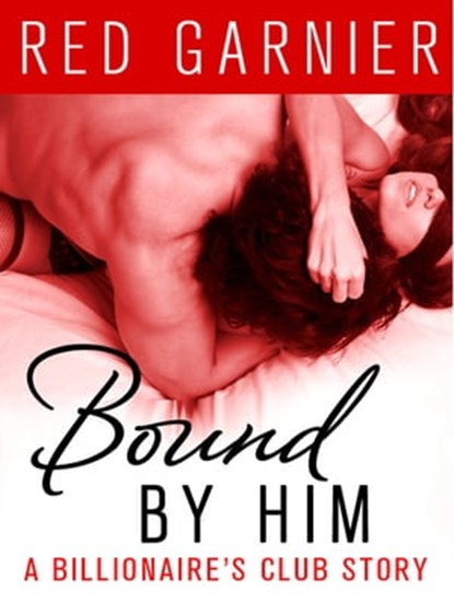 Bound by Him, Red Garnier - Ebook - 9781466833463