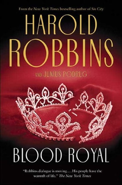 Blood Royal, Harold Robbins ; Junius Podrug - Ebook - 9781466833708