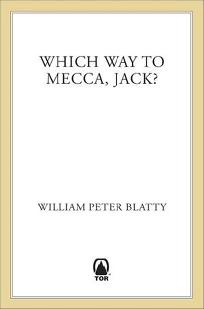 Which Way to Mecca, Jack?, William Peter Blatty - Ebook - 9781466834736