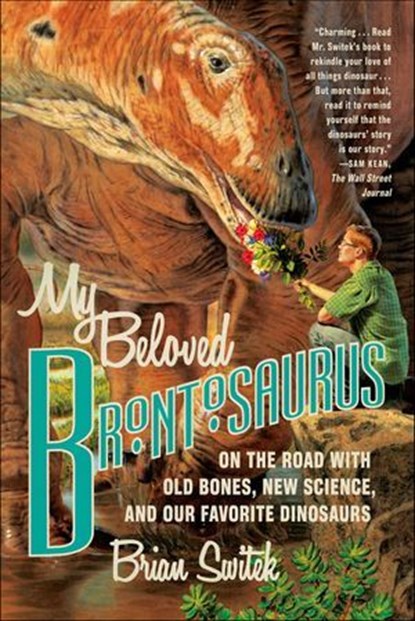 My Beloved Brontosaurus, Brian Switek - Ebook - 9781466836761