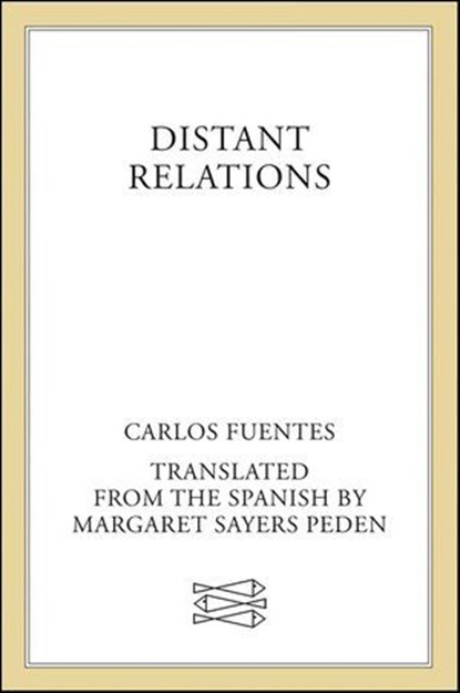 Distant Relations, Carlos Fuentes - Ebook - 9781466840119