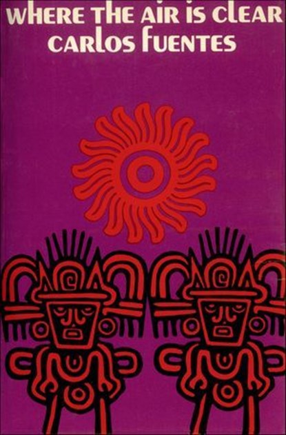 Where the Air Is Clear, Carlos Fuentes - Ebook - 9781466840164