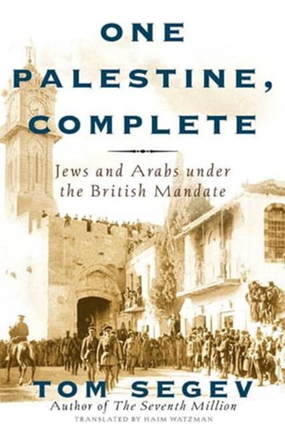 One Palestine, Complete, Tom Segev - Ebook - 9781466843509
