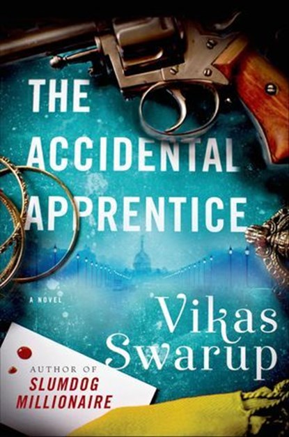 The Accidental Apprentice, Vikas Swarup - Ebook - 9781466844292