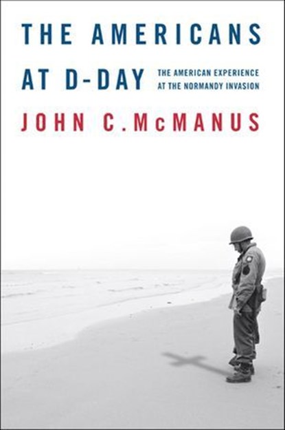 The Americans at D-Day, John C. McManus - Ebook - 9781466845794