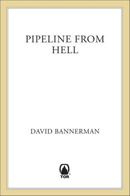 Pipeline From Hell, David Bannerman - Ebook - 9781466846661