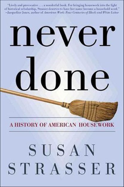 Never Done, Susan Strasser - Ebook - 9781466847569