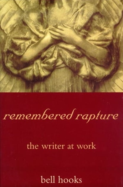 remembered rapture, bell hooks - Ebook - 9781466847583
