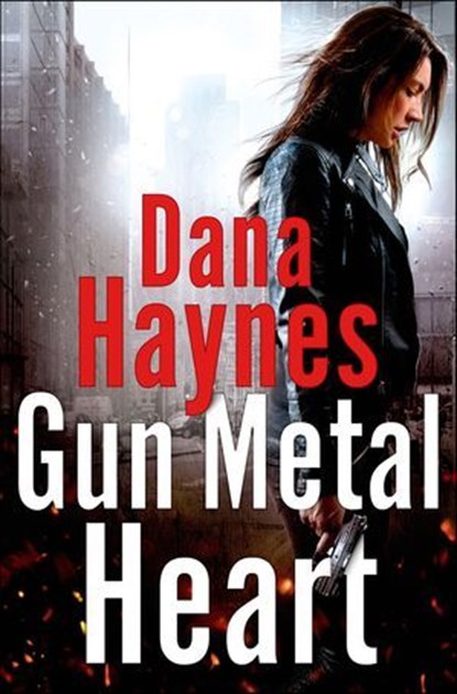 Gun Metal Heart, Dana Haynes - Ebook - 9781466848726