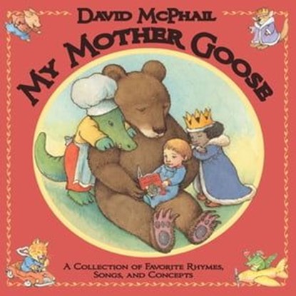My Mother Goose, David McPhail - Ebook - 9781466848740