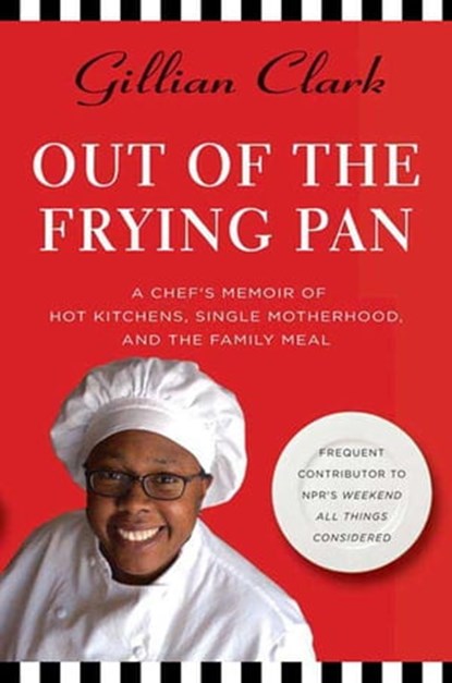 Out of the Frying Pan, Gillian Clark - Ebook - 9781466849013