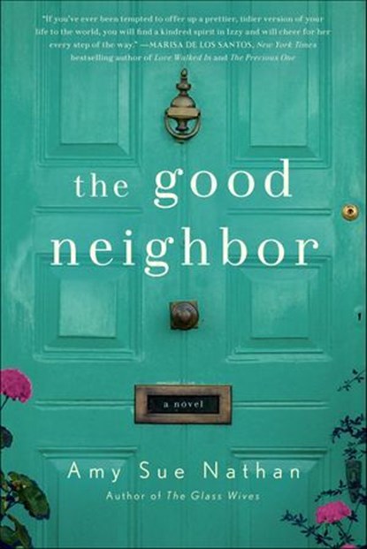 The Good Neighbor, Amy Sue Nathan - Ebook - 9781466849556