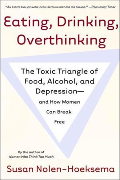 Eating, Drinking, Overthinking, Susan Nolen-Hoeksema - Ebook - 9781466851283
