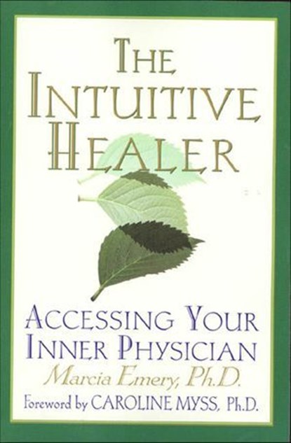 The Intuitive Healer, Marcia Emery - Ebook - 9781466851689