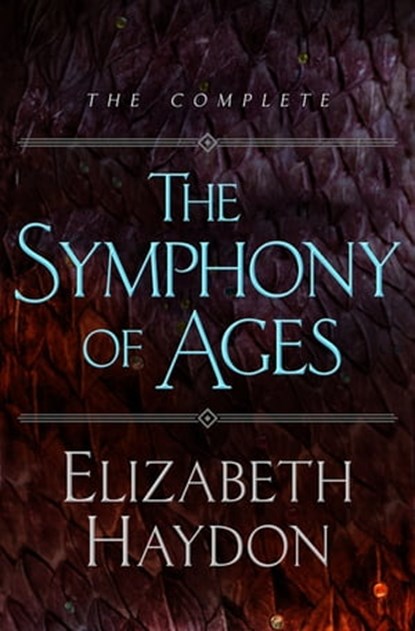 The Symphony of Ages, Elizabeth Haydon - Ebook - 9781466854338