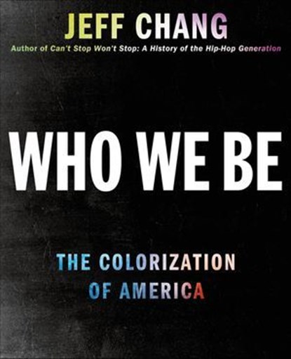 Who We Be, Jeff Chang - Ebook - 9781466854659