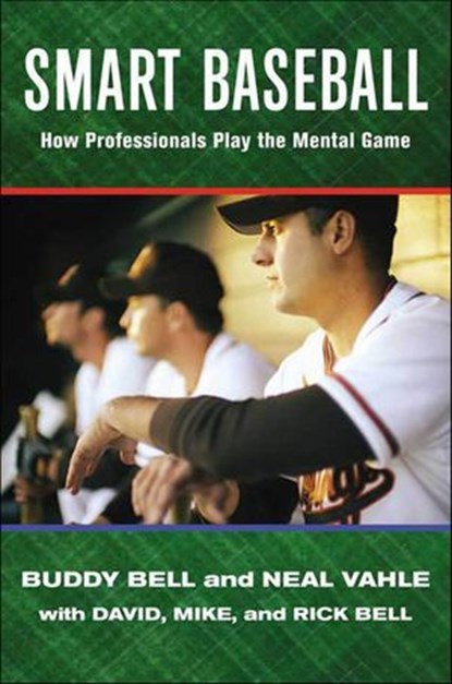 Smart Baseball, Buddy Bell ; Neal Vahle ; David Bell ; Mike Bell - Ebook - 9781466854956