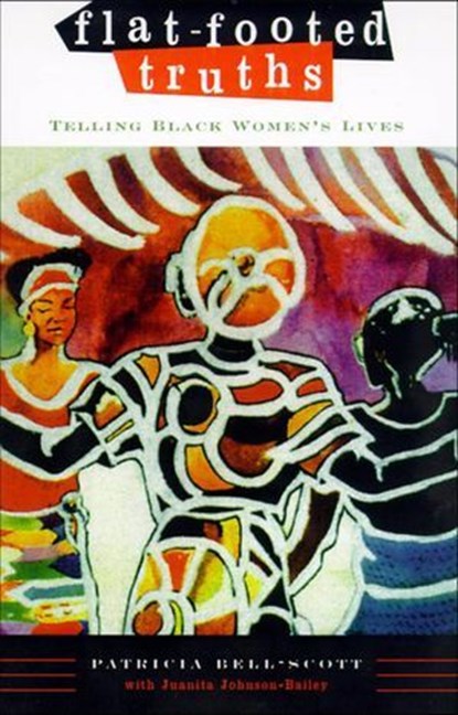 Flat-Footed Truths, Patricia Bell-Scott - Ebook - 9781466857636