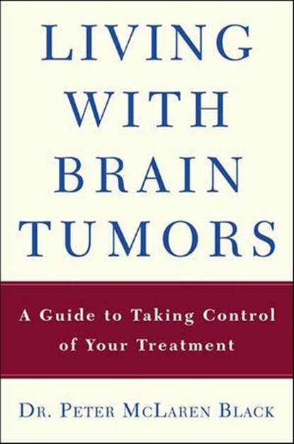 Living with Brain Tumors, Peter McLaren Black - Ebook - 9781466858046