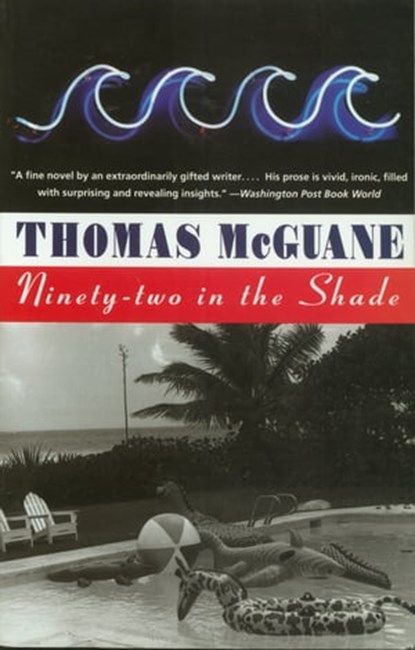 Ninety-Two in the Shade, Thomas McGuane - Ebook - 9781466858299