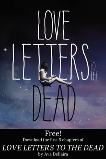 Love Letters to the Dead: Chapters 1-5, Ava Dellaira - Ebook - 9781466860339