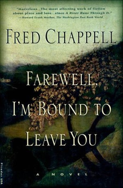 Farewell, I'm Bound to Leave You, Fred Chappell - Ebook - 9781466860483