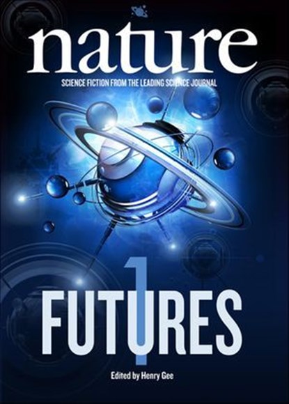 Nature Futures 1, Henry Gee - Ebook - 9781466861312